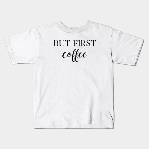 But first coffee Kids T-Shirt by Salizza